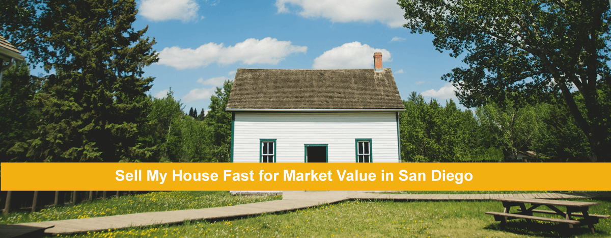 Sell My House Fast for Market Value in San Diego